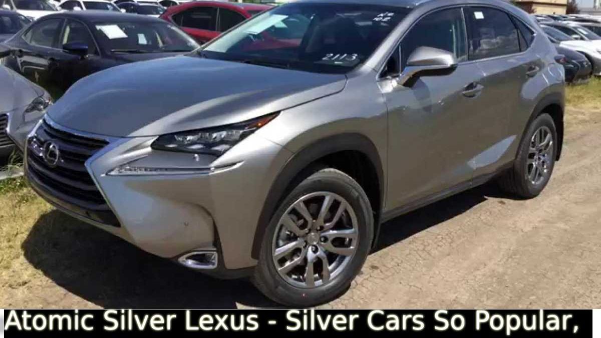 Atomic Silver Lexus – Silver Cars So Popular, and More