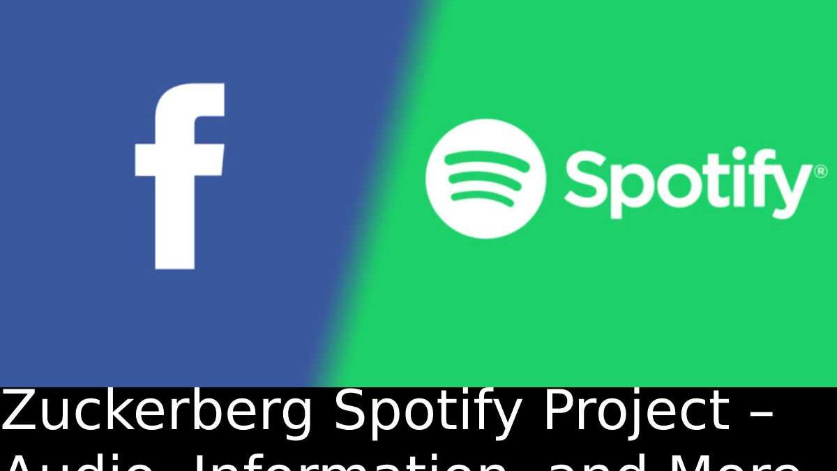 Zuckerberg Spotify Project – Audio, Information, and More