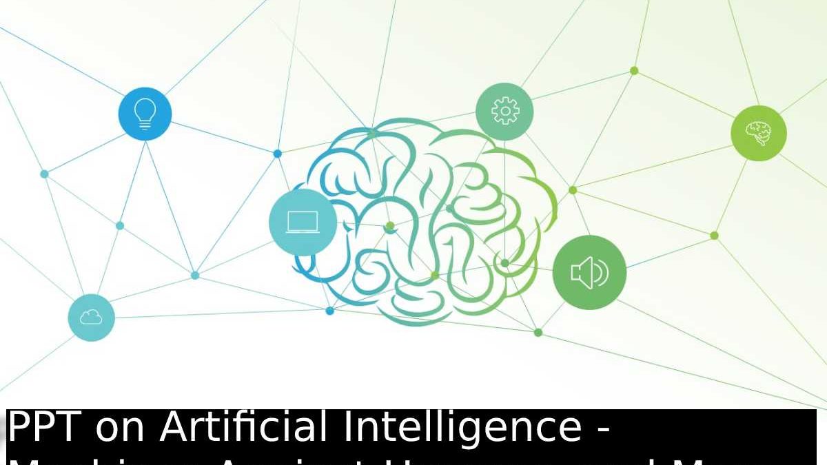 PPT on Artificial Intelligence – Machines Against Humans, and More