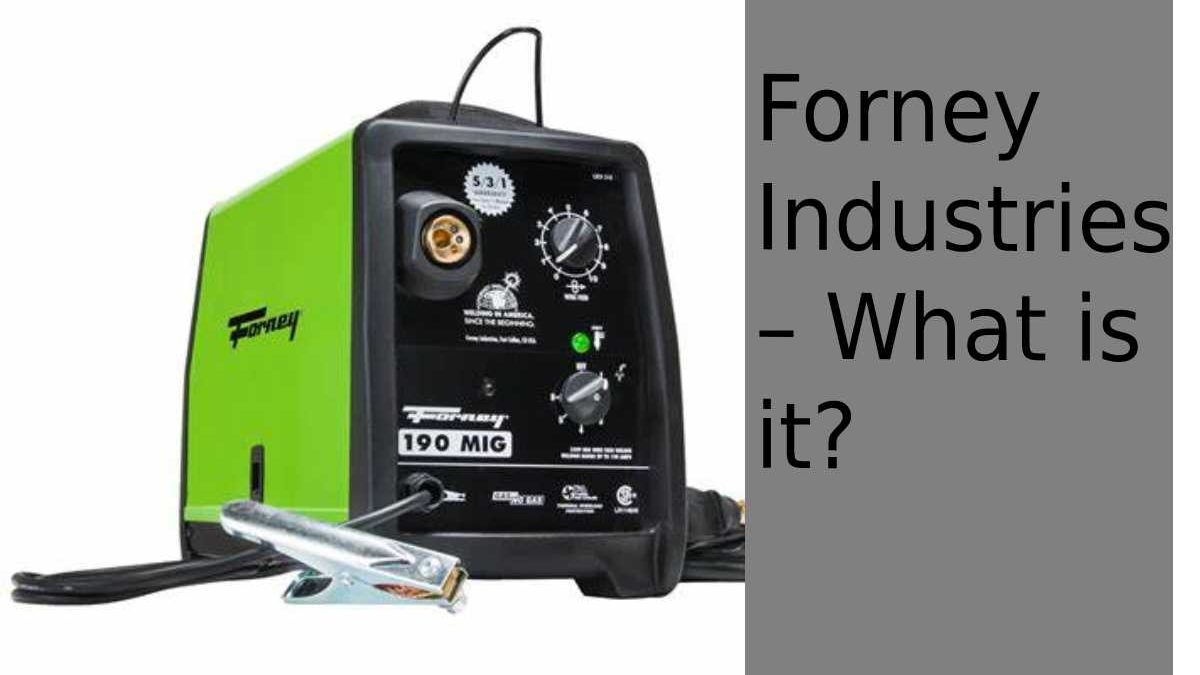 Forney Industries – What is it?