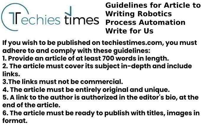 Guidelines for Article to Writing Robotics Process Automation Write for Us