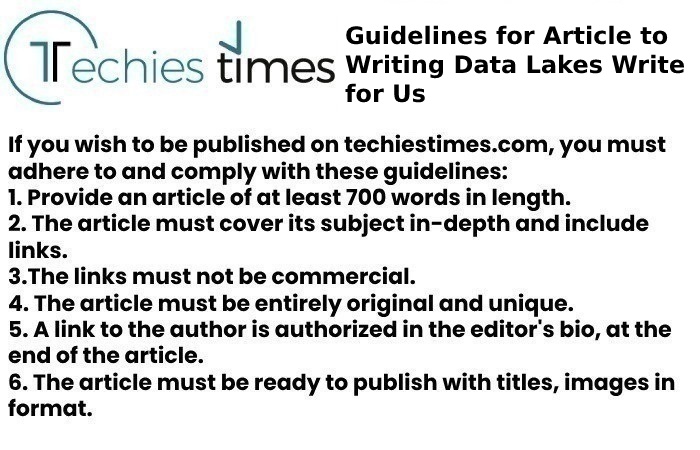 Guidelines for Article to Writing Data Lakes Write for Us