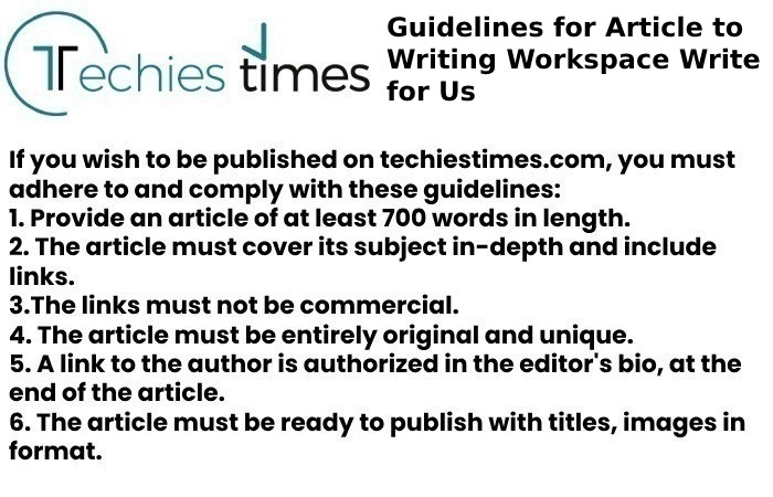 Guidelines for Article to Writing Workspace Write for Us