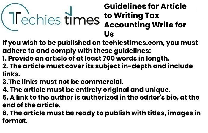 Guidelines for Article to Writing Tax Accounting Write for Us