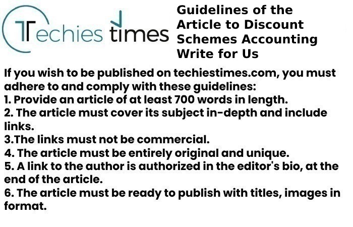 Guidelines of the Article to Discount Schemes Accounting Write for Us
