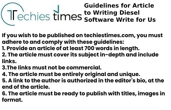 Guidelines for Article to Writing Diesel Software Write for Us