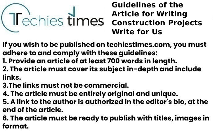 Guidelines of the Article for Writing Construction Projects Write for Us