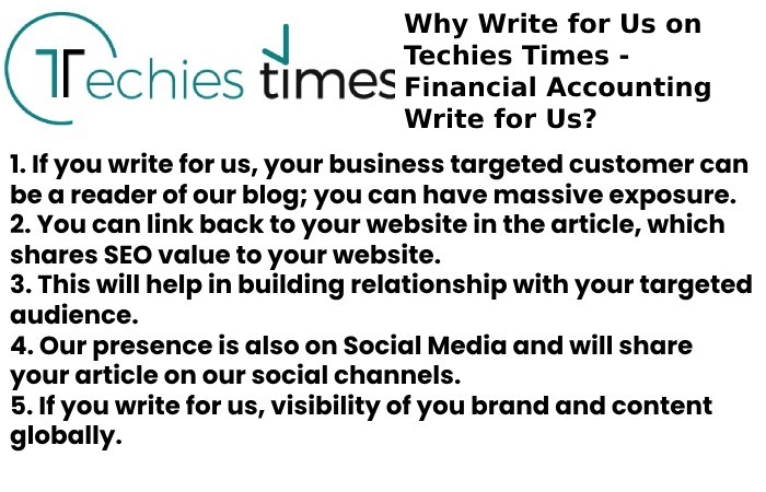 Why Write for Us on Techies Times - Financial Accounting Write for Us?
