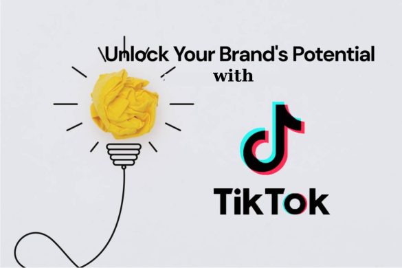 How To Run A Successful TikTok Content To Unlock Your Brand Potential